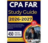 CPA FAR EXAM PREP 2026-2027: Master Financial Accounting Topics with 450 Practice Questions, Detailed Breakdowns, and Proven Study Approaches