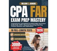 CPA FAR EXAM PREP MASTERY: Comprehensive and Updated Certified Public Accountant Study Guide, 3000+ Financial Accounting Reporting Practice Questions with Explanations