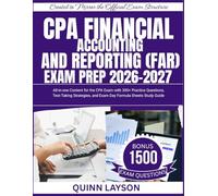 CPA FINANCIAL ACCOUNTING AND REPORTING (FAR) EXAM PREP 2026-2027: All-in-one Content for the CPA Exam with 300+ Practice Questions, Test-Taking Strategies, and Exam Day Formula Sheets Study Guide