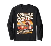 CPA Fueled By Coffee and Determination Power Long Sleeve T-Shirt