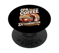 CPA Fueled By Coffee And Determination Power PopSockets Adhesive PopGrip