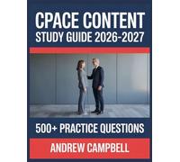CPACE Content Study Guide 2026-2027: Essential Content Coverage, Practice Question Bank, Answer Keys, and In-Depth Explanations