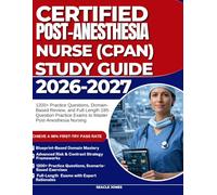 CPAN Study Guide 2026-2027: 1200+ Practice Questions, Domain-Based Review, and Full-Length 185-Question Practice Exams to Master Post-Anesthesia Nursing