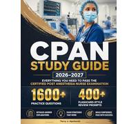 CPAN STUDY GUIDE 2026-2027: 1600+ Practice Questions, 400+ Flashcard-Style Review Prompts, Detailed Answer Explanations, and Exam Strategies for the Certified Post Anesthesia Nurse Examination