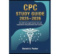 CPC STUDY GUIDE 2025-2026: Over 600 Full-Length Practice Test with Explanations that guarantees exam success