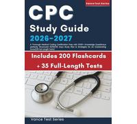 CPC STUDY GUIDE: A Thorough Medical Coding Certification Prep with 5000+ Knowledge Questions,a perfectly Structured 30/60/90 Days Study Plan & Strategies for an Outstanding Score(35 Full-Length Tests)