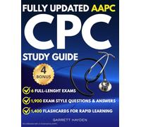 CPC Study Guide: The Complete, Updated All-in-One Exam Prep: Cover Every Topic with Realistic Questions and Tested Strategies to Reduce Stress and Save Time