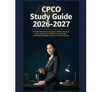 CPCO Study Guide 2026-2027: Certified Professional Compliance Officer Exam Prep with 1,500 Practice Questions, Scenario Drills, and Proven Strategies to Pass on Your First Attempt
