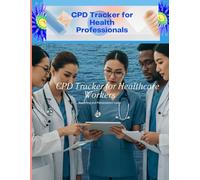 CPD Tracker for Healthcare Professionals: Track Your Continuing Professional Development Hours with Ease and Accuracy