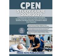 CPEN STUDY GUIDE 2026-2027: A Comprehensive Review for Pediatric Emergency Nursing Certification Featuring Realistic Clinical Practice Questions, ... and Evidence-Aligned Exam Preparation