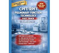 CPFT/RPFT PULMONARY FUNCTION TECHNOLOGY FAST TRACK UNOFFICIAL PRACTICE-FIRST PREP: 4 FULL-LENGTH CPFT AND REGISTERED PULMONARY FUNCTION TECHNOLOGIST (RPFT) PRACTICE EXAMS AND CRASH-COURSE RATIONALES
