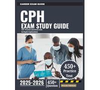CPH Exam Study Guide 2025-2026: 450+ Practice Questions with In-Depth Explanations