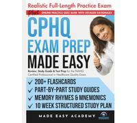 CPHQ Exam Prep Made Easy: Review, Study Guide and Test Prep for the NAHQ Certified Professional in Healthcare Quality Exam: Flashcards, Online Quiz ... Practice Test (Made Easy Academy Series)