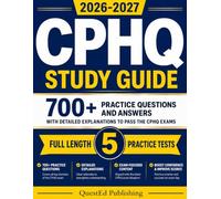 CPHQ STUDY GUIDE 2026-2027: 700+ Practice Questions And Answers With Detailed Explanations To Pass The CPHQ Exams