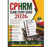 CPHRM Exam Study Guide 2026: An In-Depth Review with Practice Questions, Simplified Explanations, Essential Insights, and Test-Taking strategies for ... in Health Care Risk Management examination