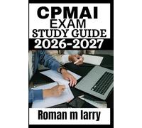 CPMAI Exam Study Guide 2026-2027: Complete Guide to Mastering AI Project Management - Comprehensive Strategies, Practice Questions, and Proven Methods for Exam Success