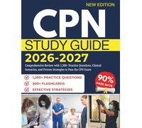 CPN Study Guide 2026-2027: Comprehensive Review with 1,200+ Practice Questions, Clinical Scenarios, and Proven Strategies to Pass the CPN Exam