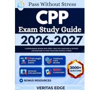 CPP Exam Study Guide 2026-2027: Comprehensive Review with 3000+ Practice Questions & Detailed Explanations to Pass Your Exam Without Stress