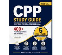 CPP STUDY GUIDE 2026-2027: 400+ Practice Questions And Answers With Detailed Explanations To Pass The Certified Payroll Professional Exams
