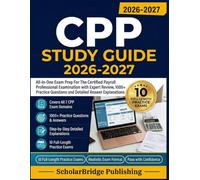 CPP Study Guide 2026-2027: All-In-One Exam Prep For The Certified Payroll Professional Examination with Expert Review, 1000+ Practice Questions and Detailed Answer Explanations