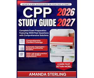 CPP STUDY GUIDE 2026-2027: Complete Exam Preparation Featuring 1000 Past Questions with Comprehensive Solutions