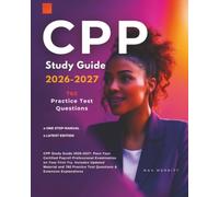 CPP Study Guide 2026-2027: Pass Your Certified Payroll Professional Examination on Your First Try. Includes Updated Material and 760 Practice Test Questions & Extensive Explanations