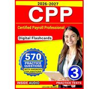 Cpp Study Guide: 3 Full-Length Practice Tests and 570 Exam Ready Questions crafted according to the latest Certified Payroll Professional Examination Requirements