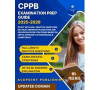 CPPB Examination Prep Guide 2025-2026: Study with 600+ Practice Questions, Detailed Answer Explanations and Proven Success Strategies based on UPPCC CPPB Body of Knowledge & Competency