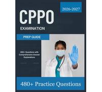 CPPO Examination Prep Guide 2026-2027: 480+ Questions with Comprehensive Answer Explanations