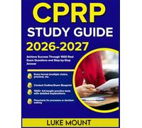 CPRP STUDY GUIDE 2026-2027: Achieve Success Through 1000 Real Exam Questions and Step-by-Step Answer