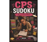 CPS Caseworker Sudoku: 120 Easy, Medium & Hard Sudoku Puzzles for Child Welfare Workers | A Funny and Relaxing Puzzle Book for Social Workers and Caseworkers