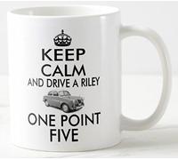 CPS DESIGNS Mug ≈ Keep Calm and Drive A Riley ONE Point Five ≈ Gift for Classic Riley or Wolseley 1.5 car or Van Owner Enthusiast Driver or Restorer ≈ Keep Calm and Carry on Style Mugs