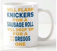 CPS DEZIGNZ WILL FLASH KNICKERS FOR A SAUSAGE ROLL DROP ‘EM GREGGS ONE MUG un slightly rude saucy naughty adult gift mugs rolls loving girl lady - christmas birthday secret santa gifts