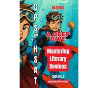 CPS HSAT Reading (A Deep Dive): Mastering Literary Devices (CPS HSAT Reading High Score Series)