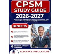 CPSM STUDY GUIDE 2026-2027: Master the Exam with 775 Practice Questions, Expert Insights, and a Complete Test Guide to Ace the Certified Professional in Supply Management Certification
