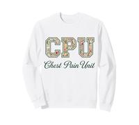 CPU Chest Pain Unit Floral Nurse Appreciation Sweatshirt