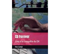 CQ Forever: Lina à la conquête du DX (CQ Heroines - tales of YL Hamradio Operators)