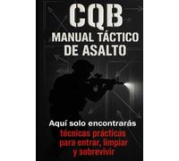 CQB Manual Táctico de Combate Urbano: Solo Técnicas Prácticas