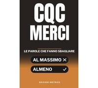 CQC Merci - Le parole che fanno sbagliare: Trasporto di cose. Manuale e quiz dell'esame vero o falso. 70 domande, 90 minuti, 7 errori. 278 quesiti ... d'esame. (Patenti Professionali)