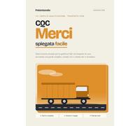 CQC Merci spiegata facile: Teoria d'esame completa per la Carta di Qualificazione del Conducente nel trasporto di cose. Parole semplici, esempi reali e schemi che si ricordano. Edizione 2026.