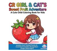CR Girl & Cat's Sweet Fruit Adventure: A Cute Chibi Coloring Book for Kids Ages 4-10, Featuring Japanese Style Kawaii Characters, Large Print Simple Line Art for Toddlers and School Children