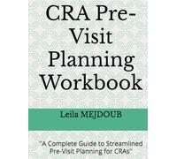 CRA Pre-Visit Planning Workbook: ''A Complete Guide to Streamlined Pre-Visit Planning for CRAs'' (Clinova Pro Series™)