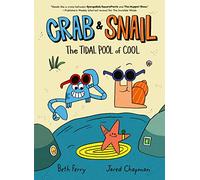 Crab and Snail: The Tidal Pool of Cool: A Graphic Novel: 2 (Crab and Snail, 2)