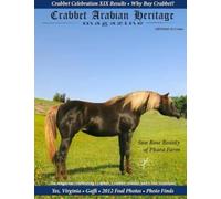 Crabbet Arabian Heritage Volume 1 Issue 1 Fall/Winter 2012: The magazine celebrating Crabbet, Crabbet-related and CMK Arabian horses. (Crabbet Arabian Heritage magazine)