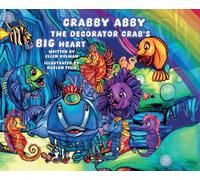 Crabby Abby the Decorator Crab's Big Heart