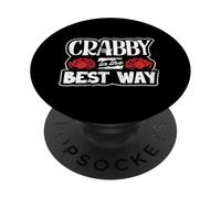 Crabby In The Best Way Alaska King Crab Joke PopSockets Adhesive PopGrip