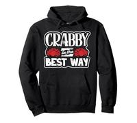 Crabby In The Best Way Alaska King Crab Joke Pullover Hoodie