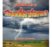 Crabtree Publishing - What Is a Thunderstorm Severe Weather Close-Up - N31z