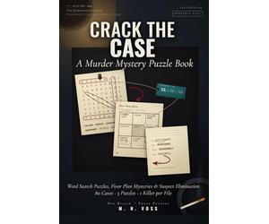 Crack the Case A Murder Mystery Puzzle Book: Word Search Puzzles, Floor Plan Mysteries & Suspect Elimination, 80 Cases · 3 Puzzles · 1 Killer per File