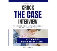 Crack The Case Interview - 20+ Practice Cases to Prepare for Consulting Interviews at McKinsey, Bain, BCG, Deloitte, Strategy&, and other firms: ... Bain, BCG and other consulting firms)